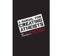 MANUAL FOR CREATING ATHEISTS - [Version Originale] Inconnu (Auteur)