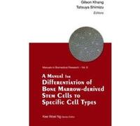 Manual For Differentiation Of Bone Marrow-Derived Stem Cells To Specific Cell Types, A (Manuals in Biomedical Research) - [Version Originale] Inconnu (Auteur)