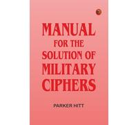 Manual for the Solution of Military Ciphers