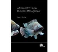Manual for Tilapia Business Management A by Bhujel & Ram Asian Institute of Technology & Thailand Ram C Bhujel, (Auteur)