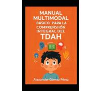 MANUAL MULTIMODAL BÁSICO PARA LA COMPRENSIÓN INTEGRAL DEL TDAH