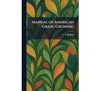 Manual of American Grape-Growing