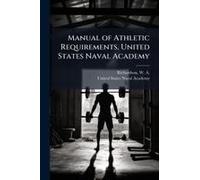Manual Of Athletic Requirements, United States Naval Academy