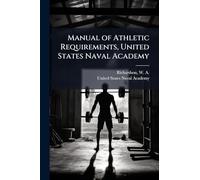 Manual of Athletic Requirements, United States Naval Academy