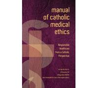 Manual Of Catholic Medical Ethics