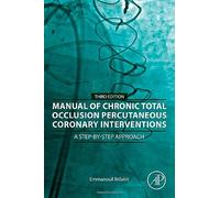 Manual of Chronic Total Occlusion Percutaneous Coronary Interventions: A Step-by-step Approach