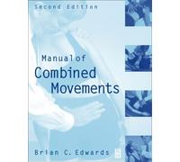 Manual of Combined Movements: Their Use in the Examination and Treatment of Mechanical Vertebral Column Disorders by Brian C. Edwards (10-May-1999) Paperback