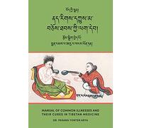 Manual of Common Illnesses and Their Cures in Tibetan Medicine (Nad rigs dkyus ma bcos thabs kyi lag deb)