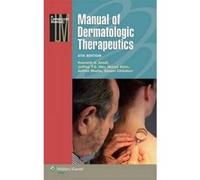 Manual of Dermatologic Therapeutics - [Version Originale] Kenneth A Arndt, Jeffrey T S Hsu, Murad Alam, Ashish C Bhatia (Auteur)