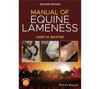 Manual of Equine Lameness by Baxter & Gary M. Colorado State University & Fort Collins & Colorado Baxter Gary M. Colorado State University Fort Collins Colorado (Auteur)