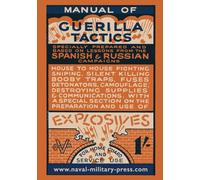 Manual of Guerilla Tactics: Specially Prepared And Based On Lessons From The Spanish And Russian Campaigns