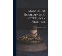 Manual Of Homeopathic Veterinary Practice