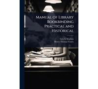 Manual of Library Bookbinding Practical and Historical