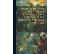 Manual Of Methods For Fisheries Resource Survey And Appraisal Part 5 Objectives And Basic Methods
