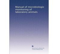 Manual of microbiologic monitoring of laboratory animals