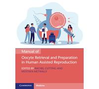 Manual of Oocyte Retrieval and Preparation in Human Assisted Reproduction