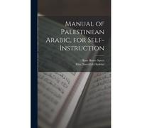 Manual Of Palestinean Arabic, For Self-Instruction