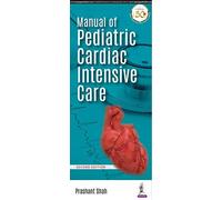 Manual Of Pediatric Cardiac Intensive Care
