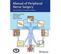 Manual Of Peripheral Nerve Surgery: From The Basics To Complex Procedures Unknown (Auteur)
