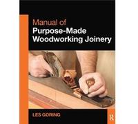 Manual of PurposeMade Woodworking Joinery by Les Goring Paperback Book Les Goring, (Auteur)