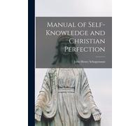 Manual Of Self-Knowledge And Christian Perfection