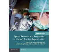 Manual of Sperm Retrieval and Preparation in Human Assisted Reproduction Manual of Sperm Retrieval and Preparation in Human Assisted Reproduction (Auteur)