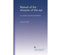Manual of the diseases of the eye: for students and general practitioners