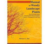 Manual of Woody Landscape Plants Michael A. Dirr (Auteur)