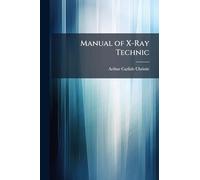 Manual of X-Ray Technic