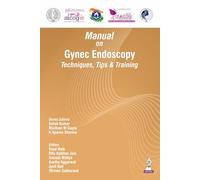 Manual on Gynec Endoscopy: Techniques, Tips & Training