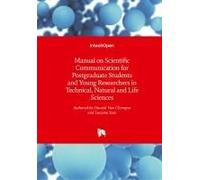 Manual On Scientific Communication For Postgraduate Students And Young Researchers In Technical, Natural And Life Sciences