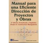 Manual Para Eficiente Direccion De Proyectos Y Obras (2ª) - [Livre en VO] Gonzalez, Francisco Javier (Auteur)