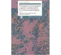 Manual para el tratamiento cognitivo-conductal de los trastornos psicológicos. vol. 1. Trastornos por ansiedad, sexuales, afectivos y psicóticos
