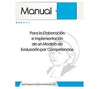 Manual Para La Elaboracion E Implementacion De Un Modelo De Evaluacion Por Competencias