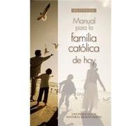 Manual Para la Familia Catolica de Hoy by Una Publicacion Pastoral Redentorista