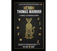 MANUAL PARA LAS FUERZAS DE SEGURIDAD: ESTRATEGIAS DEL MÉTODO THOMAS WARRIOR CONTRA EL BURNOUT Y EL AGOTAMIENTO OPERATIVO