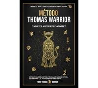 MANUAL PARA LAS FUERZAS DE SEGURIDAD: ESTRATEGIAS DEL MÉTODO THOMAS WARRIOR CONTRA EL BURNOUT Y EL AGOTAMIENTO OPERATIVO
