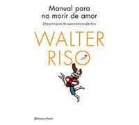 Manual Para No Morir De Amor - Walter Riso Walter Riso (Auteur)