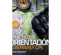 Manual Práctico De Orientación Con Mapa Y Gps - [Livre en VO] Caballero, David (Auteur)