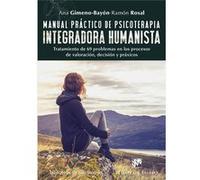 Manual Práctico De Psicoterapia Integradora Humanista - [Livre en VO] Gimeno - Bayón Cobos, Ana, Rosal Corts, Ramón (Auteur)