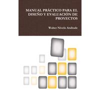 Manual Práctico Para El Diseño Y Evaluación De Proyectos