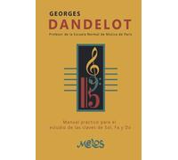 Manual práctico para el estudio de las claves de Sol, Fa y Do: Profesor de la Escuela Normal de Música de París