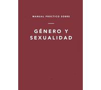 Manual Práctico Sobre Género y Sexualidad
