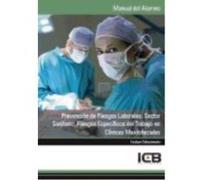 Manual Prevención De Riesgos Laborales. Sector Sanitario: Riesgos Específicos Del Trabajo En Clínicas Maxilofaciales - ICB Editores Icb Editores (Auteur)