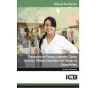 Manual Prevención De Riesgos Laborales. Sector Servicios: Riesgos Específicos Del Trabajo De Dependientes - ICB Editores Icb Editores (Auteur)