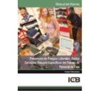 Manual Prevención De Riesgos Laborales. Sector Servicios: Riesgos Específicos Del Trabajo De Personal De Caja - ICB Editores Icb Editores (Auteur)