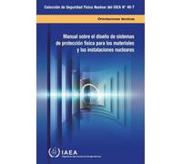 Manual Sobre El Diseño De Sistemas De Protección Física Para Los Materiales Y Las Instalaciones Nucleares