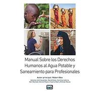 Manual Sobre Los Derechos Humanos Al Agua Potable Y Saneamiento Para Profesionales