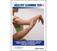 Manual Therapy Techniques: Theories Underlying the Techniques and the Evidence to Support
