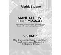 Manuale CISO Security Manager, Volume 1/3: Manuale per l'attività di CISO / Security Manager basato sulla preparazione per l'esame CISSP